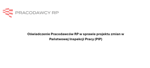 Oświadczenie Pracodawców RP w sprawie projektu zmian w Państwowej Inspekcji Pracy (PIP)