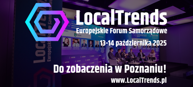 Nowe kierunki rozwoju i rozszerzenie formuły wydarzenia – piąta edycja Europejskiego Forum Samorządowego Local Trends w Poznaniu