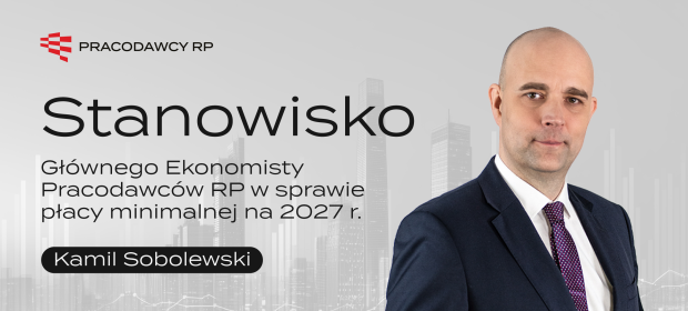 Stanowisko Głównego ekonomisty Pracodawców RP w sprawie płacy minimalnej na 2027r.