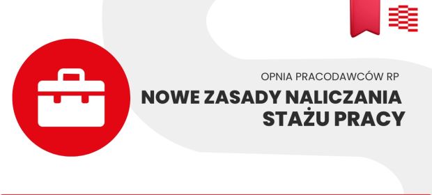 NOWE ZASADY NALICZANIA STAŻU PRACY