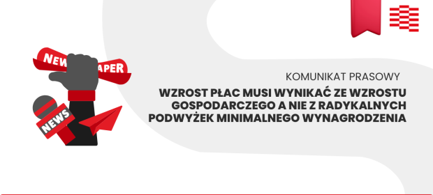 Wzrost płac musi wynikać ze wzrostu gospodarczego, a nie z radykalnych podwyżek minimalnego wynagrodzenia