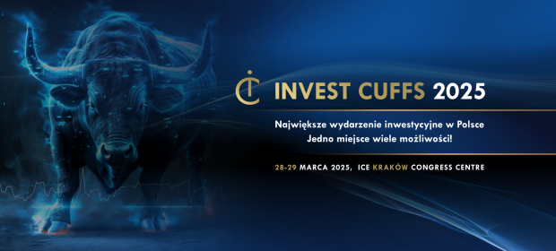 Dowiedz się jak inwestują najlepsi! Zapraszamy na Invest Cuffs 2025, największy Kongres Inwestycyjny w Polsce