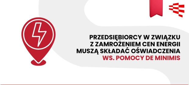 Przedsiębiorcy w związku z zamrożeniem cen energii muszą składać oświadczenia ws. pomocy de minimis