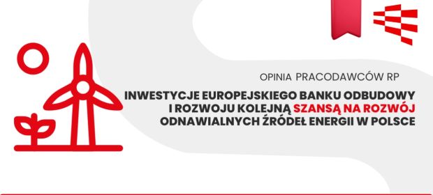 Inwestycje Europejskiego Banku Odbudowy i Rozwoju kolejną szansą na rozwój odnawialnych źródeł energii w Polsce