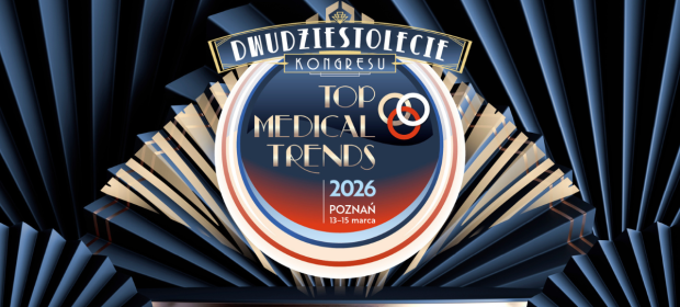 XX Kongres Top Medical Trends 2026 – jubileuszowa, 20. edycja