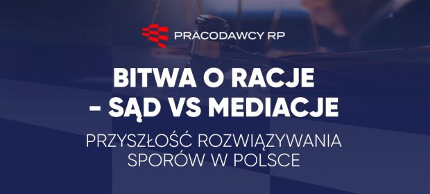 Bitwa o racje – sąd vs mediacje