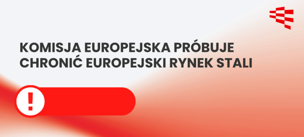 Komisja Europejska próbuje chronić europejski rynek stali