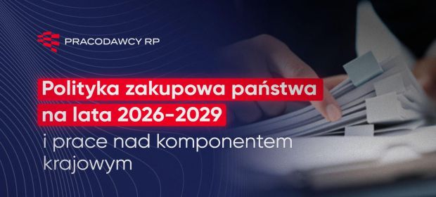 Zmiany w zamówieniach publicznych. Polityka zakupowa państwa na lata 2026-2029 i prace nad komponentem krajowym.